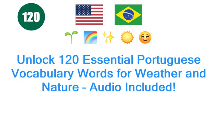 Unlock 120 Essential Portuguese Vocabulary Words for Weather and Nature – Audio Included!